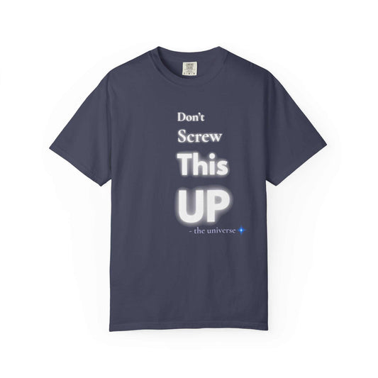 Don't screw this up motivational graphic t-shirt in navy blue with white text and garment-dyed cotton fabric