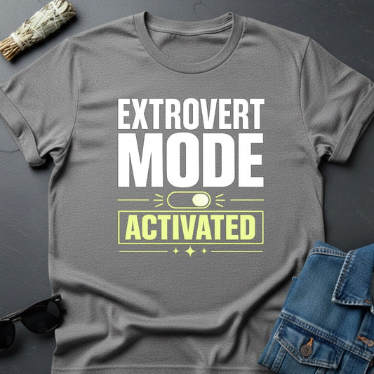 Extrovert Mode: Activated - Cosmic Motivational T-Shirt - Youniverses