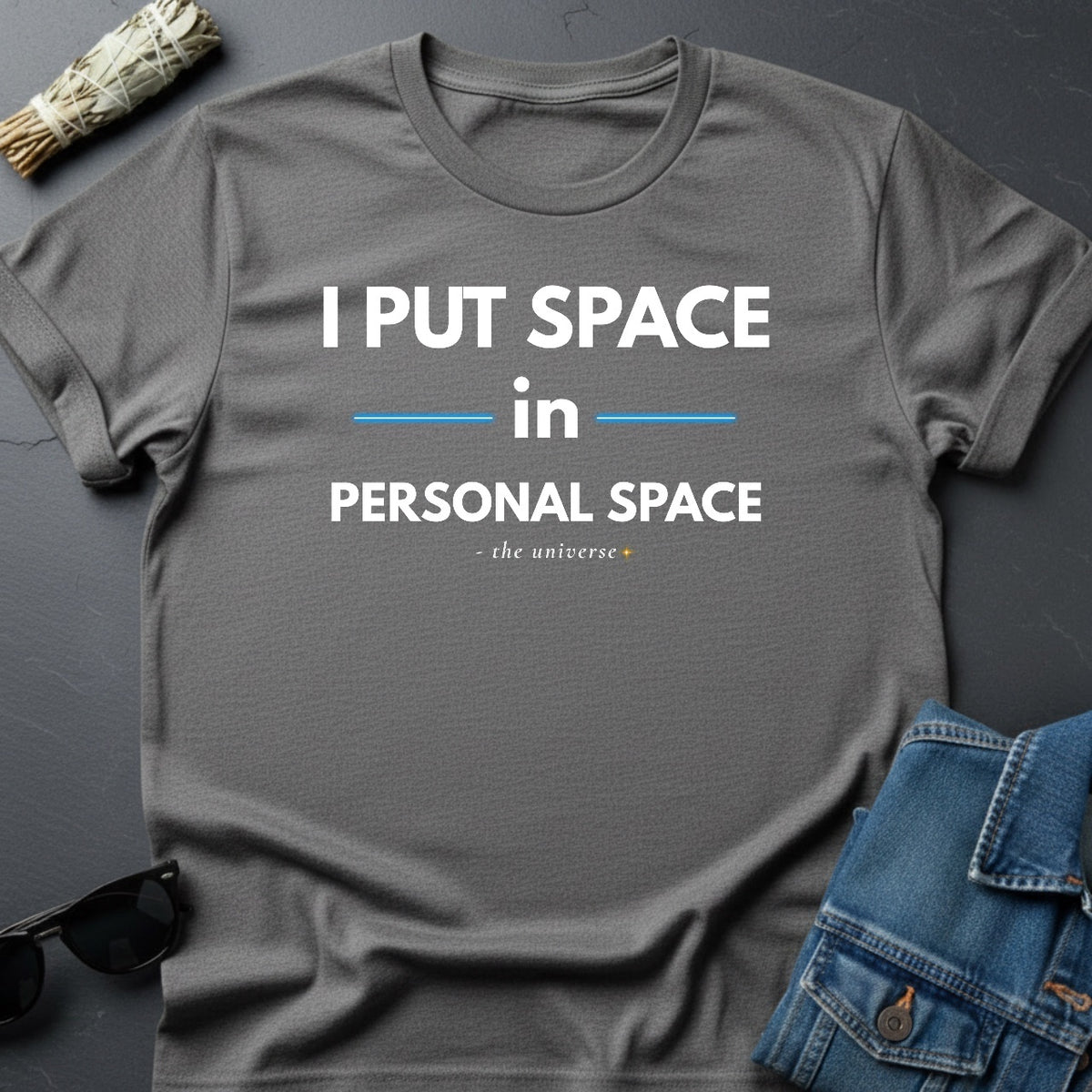 I Put Space in Personal Space – Sarcastic Cosmic T-Shirt | Youniverses - Youniverses