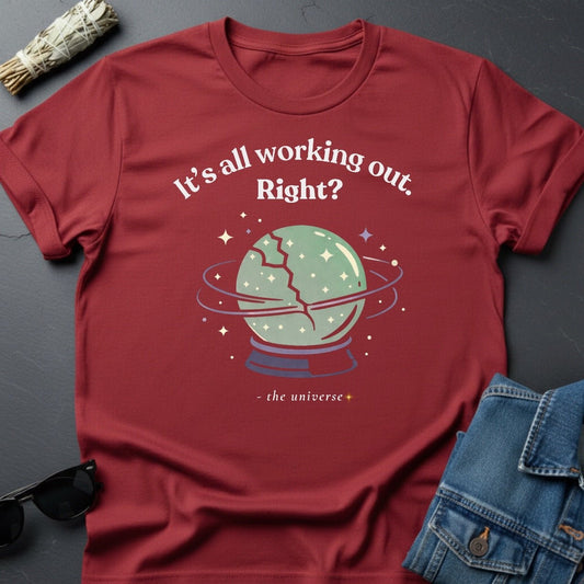 It’s All Working Out, Right? – Inspirational T-Shirt | Youniverses - Youniverses
