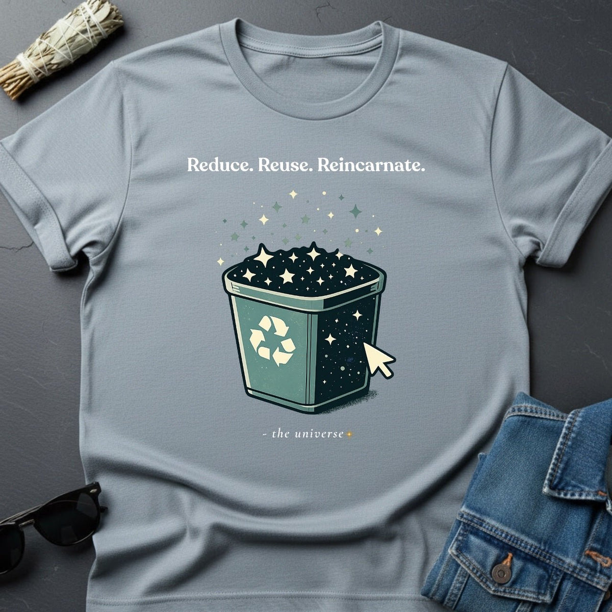 Reduce. Reuse. Reincarnate. Cosmic T-Shirt - Youniverses