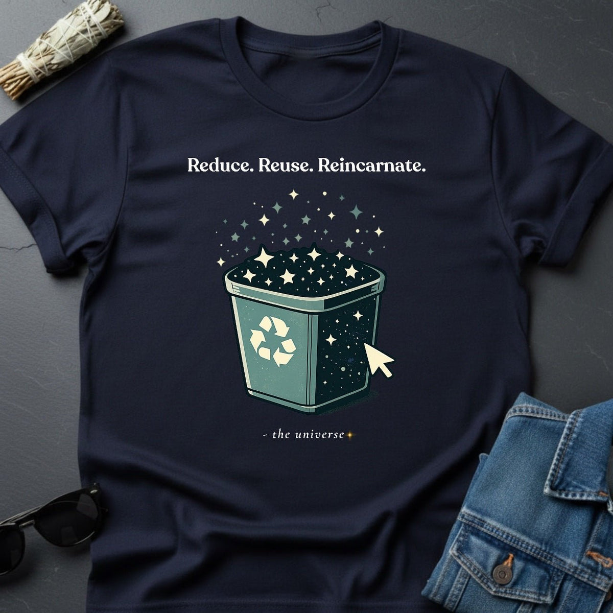 Reduce. Reuse. Reincarnate. Cosmic T-Shirt - Youniverses