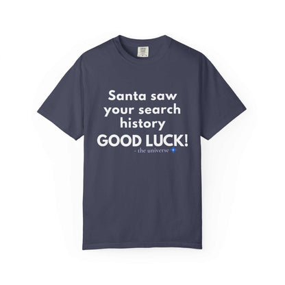 Funny Christmas T-Shirt — "Santa Saw Your Search History — Good Luck!"