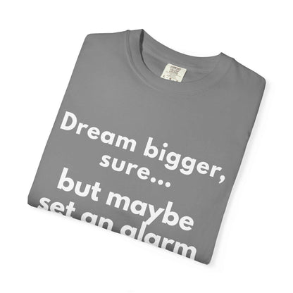Dream bigger sure