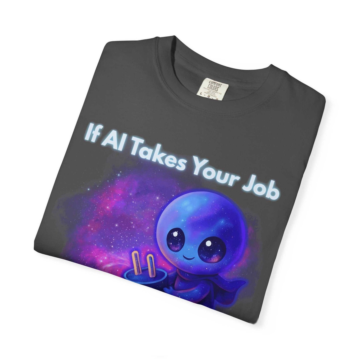 Comfort Colors "If AI Takes Your Job" Garment Dyed Alien T-Shirt