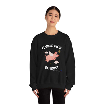 Flying Pigs Do Exist Sweatshirt | Funny Optimism Crewneck – Youniverses Cosmic Apparel