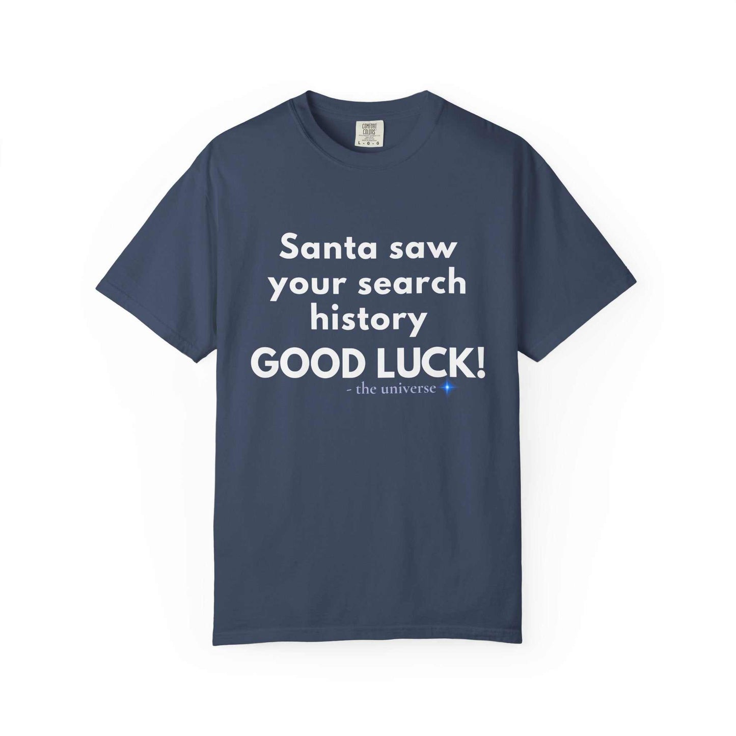 Funny Christmas T-Shirt — "Santa Saw Your Search History — Good Luck!"