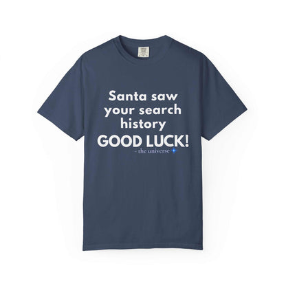 Funny Christmas T-Shirt — "Santa Saw Your Search History — Good Luck!"