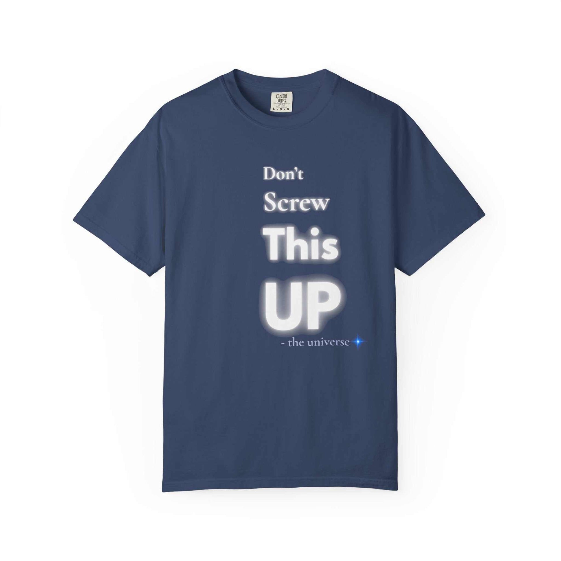 Don't Screw This Up navy blue motivational graphic t-shirt with white text and garment-dyed cotton fabric