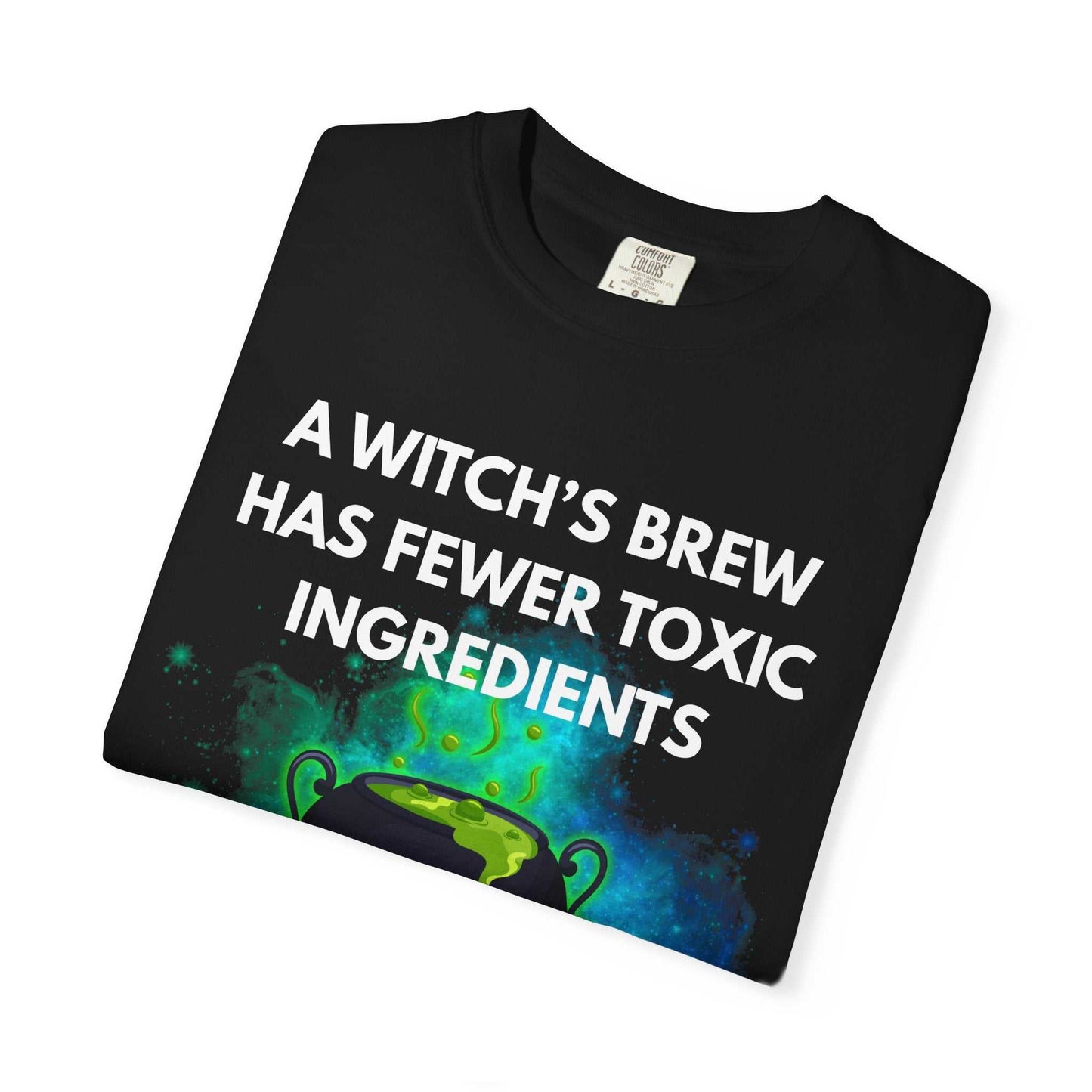 Black t-shirt with a witch's cauldron and "A witch's brew has fewer toxic ingredients" text.