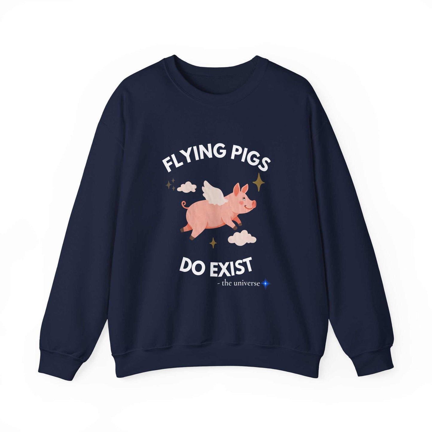 Flying Pigs Do Exist Sweatshirt | Funny Optimism Crewneck – Youniverses Cosmic Apparel