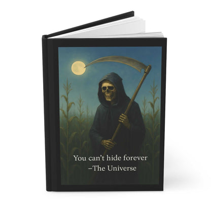 Hardcover notebook featuring a Grim Reaper in a cornfield at night with the text 'You can't hide forever –The Universe'.