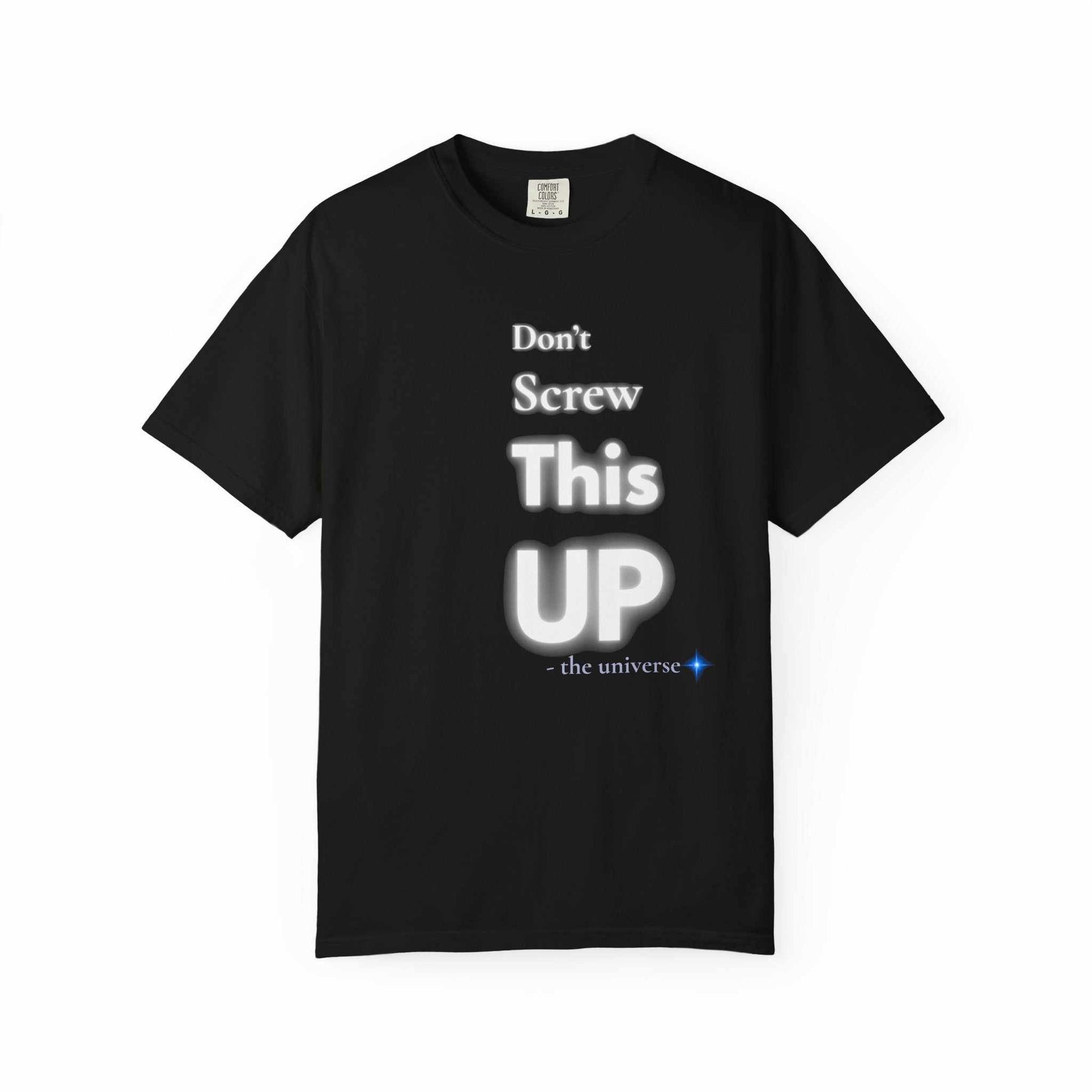Black Comfort Colors t-shirt with "Don't Screw This Up" motivational graphic text design