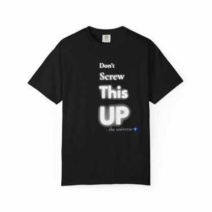Black Comfort Colors t-shirt with "Don't Screw This Up" motivational graphic text design