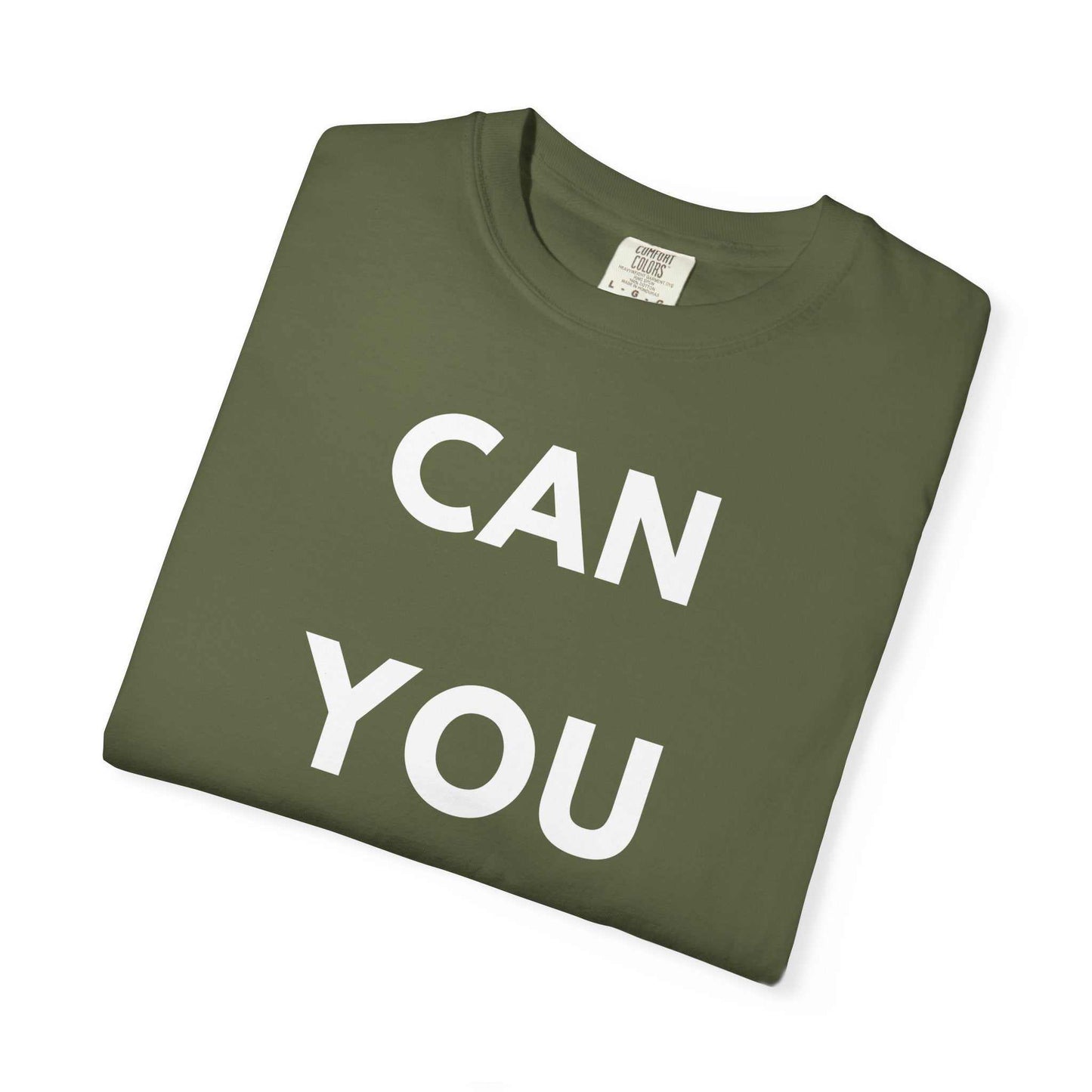 CAN YOU NOT? T‑Shirt — Olive Graphic Tee with Bold Slogan