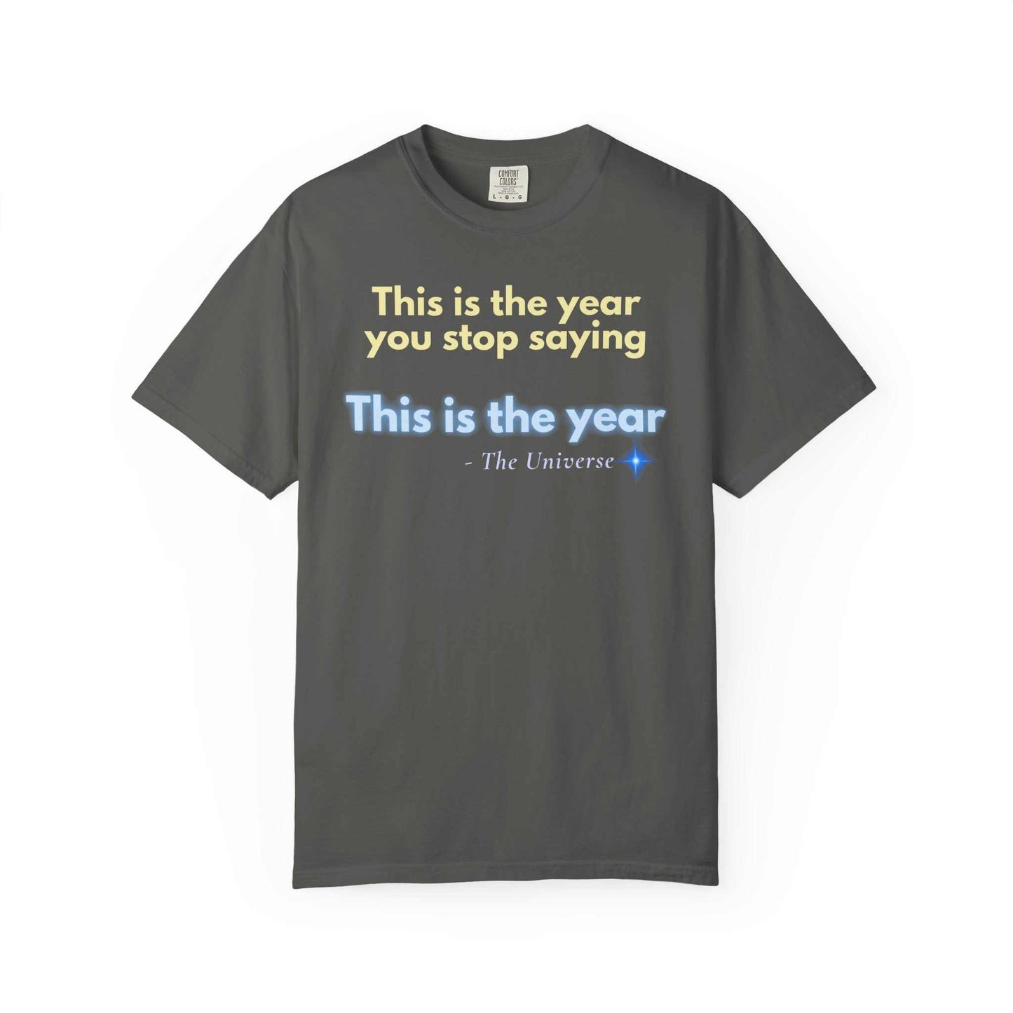 Motivational "This Is the Year" Garment-Dyed T-Shirt