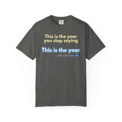 Motivational "This Is the Year" Garment-Dyed T-Shirt