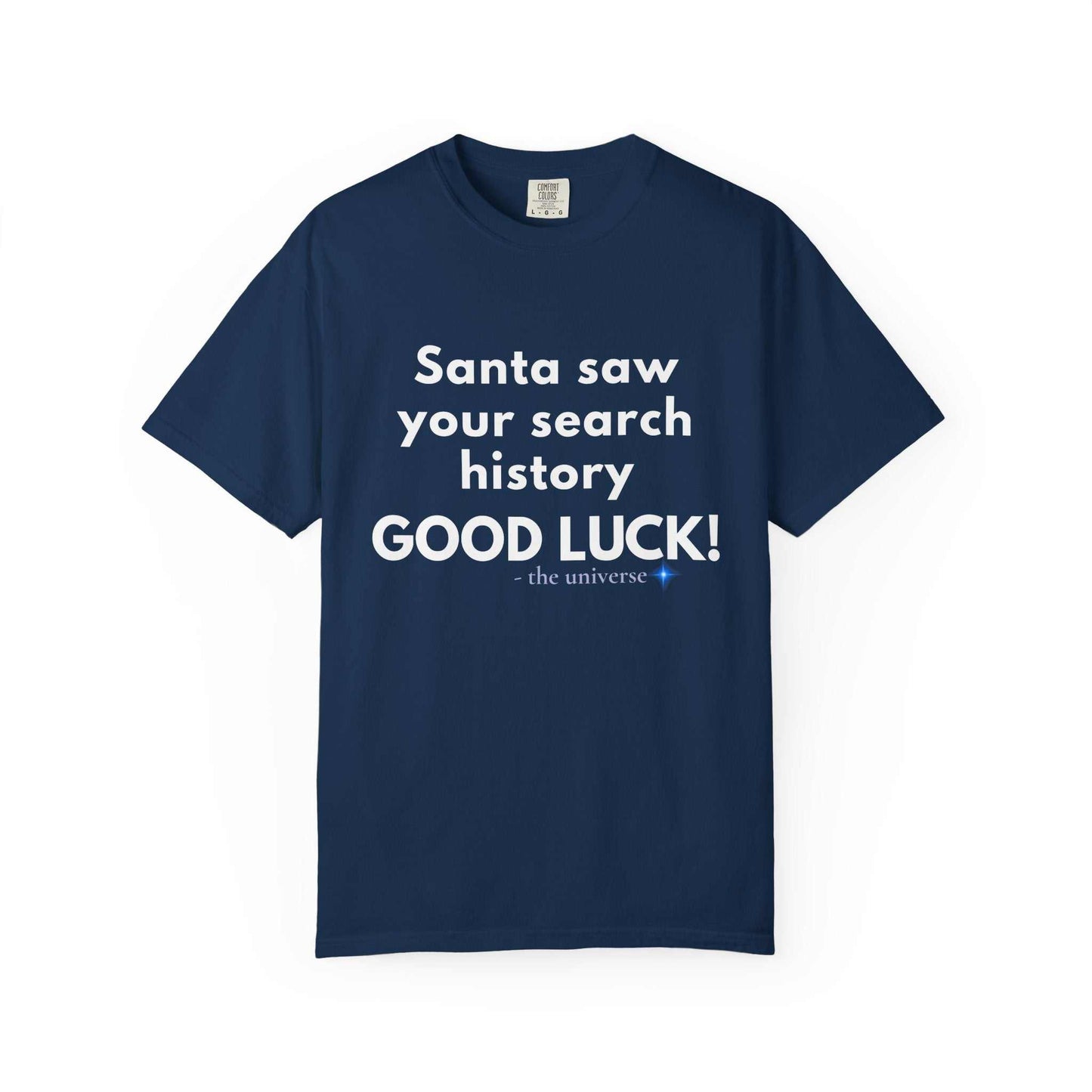 Funny Christmas T-Shirt — "Santa Saw Your Search History — Good Luck!"