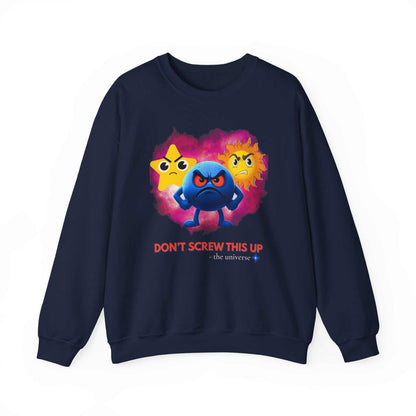 Don't Screw This Up Sweatshirt