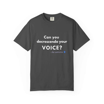 Can You Decrescendo Your Voice? T-Shirt — Music Humor Tee for Musicians & Choir