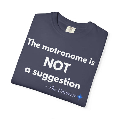 Metronome Is NOT A Suggestion T-Shirt