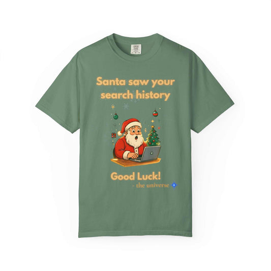 Green Comfort Colors Christmas T-shirt with funny "Santa Saw Your Search History" print and Santa using a laptop design