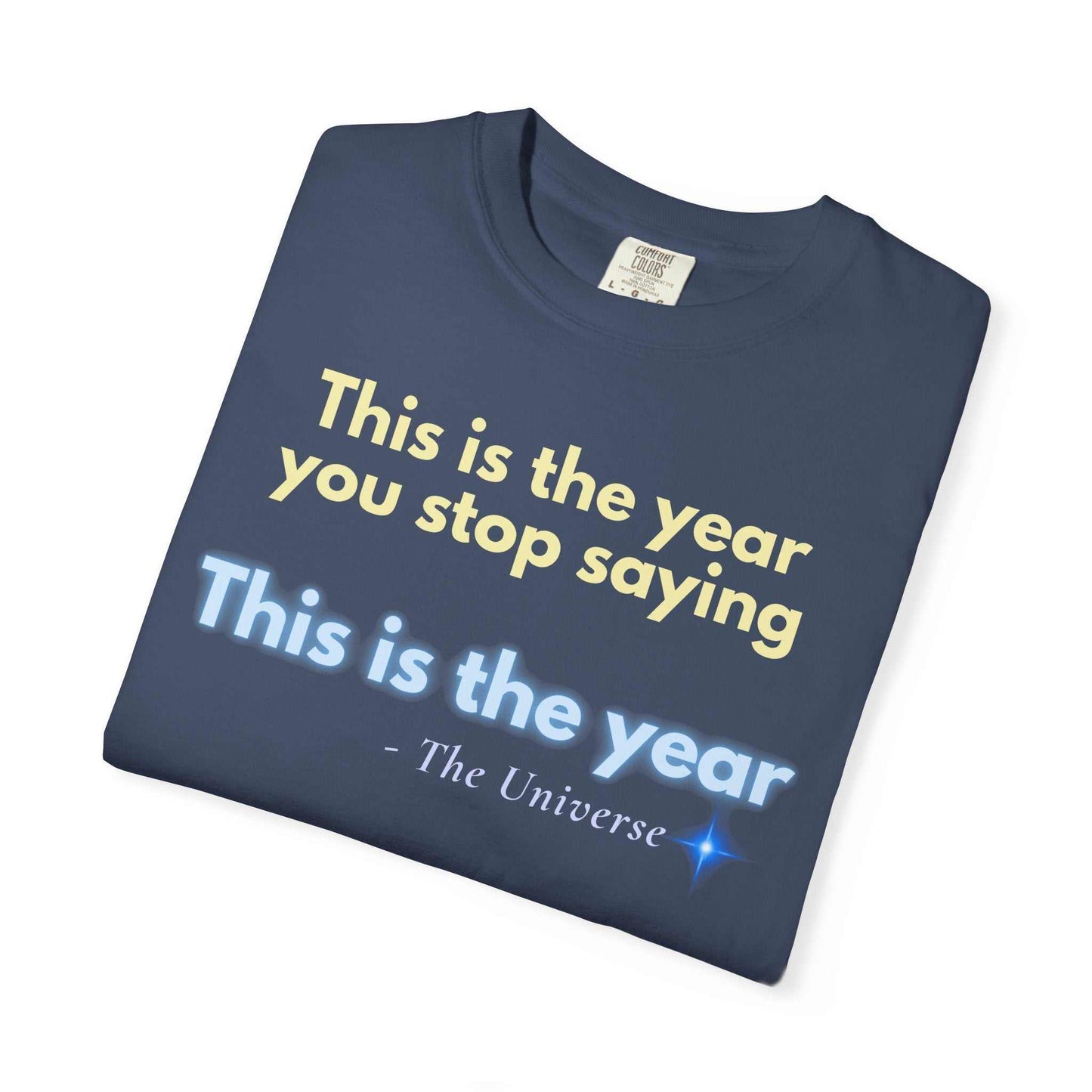 Motivational "This Is the Year" Garment-Dyed T-Shirt
