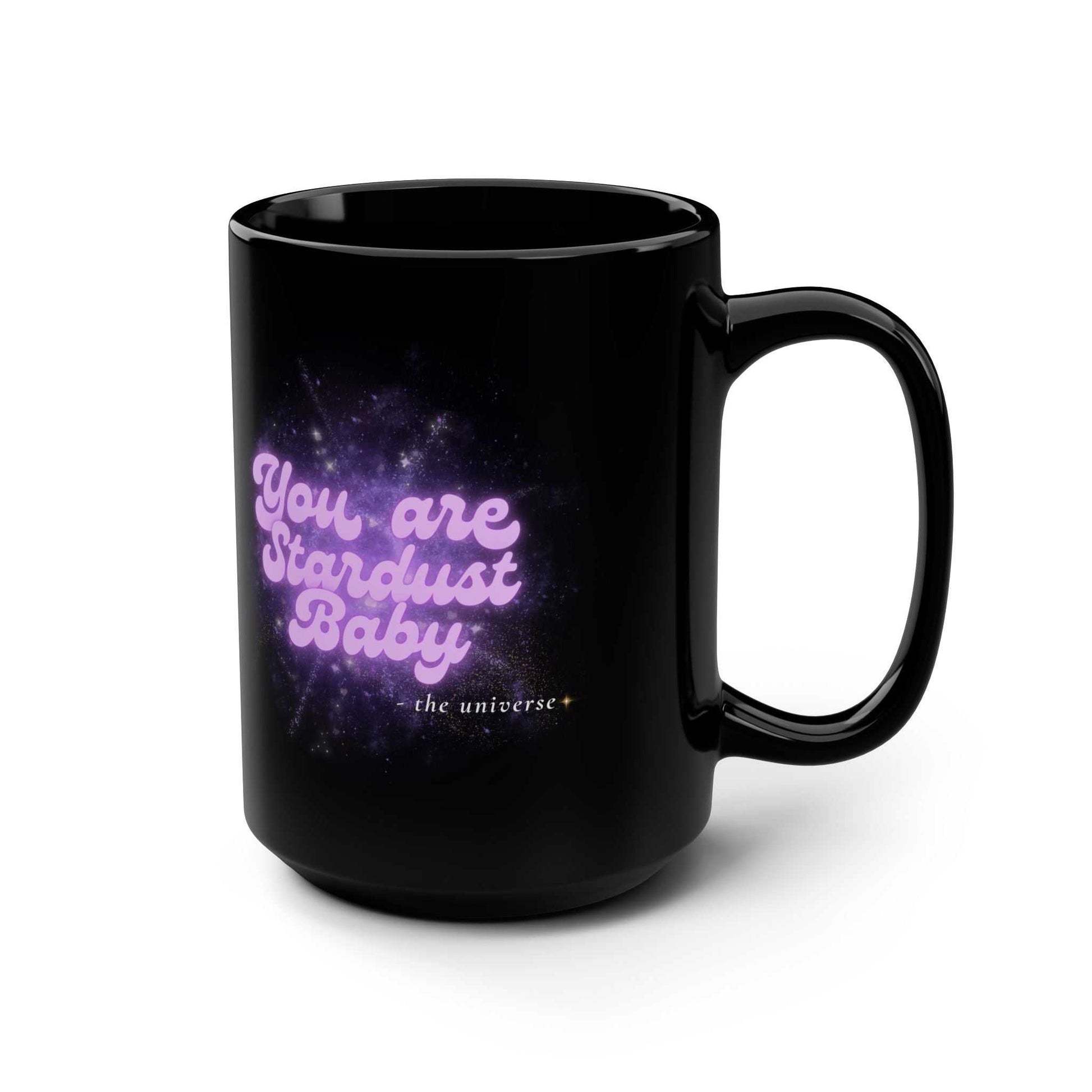 Generic You Are Stardust Baby Mug – 15oz Black Ceramic Cosmic Coffee Cup - Youniverses
