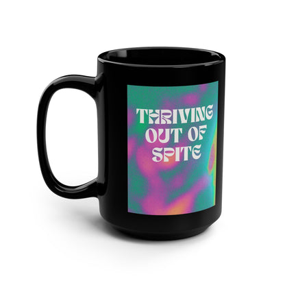 15oz Black Mug — "Thriving Out of Spite" Colorful Retro Tie - Dye Coffee Cup - Youniverses