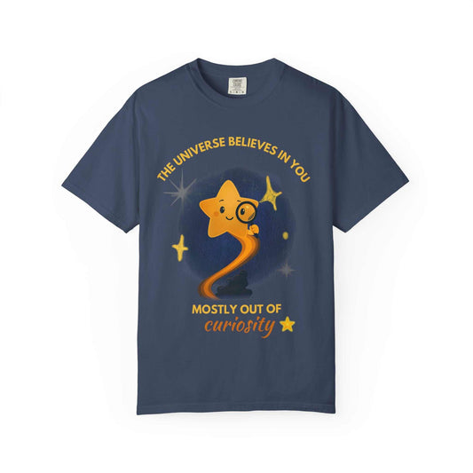 The Universe Believes in You T-Shirt – Cosmic Curiosity Graphic Tee