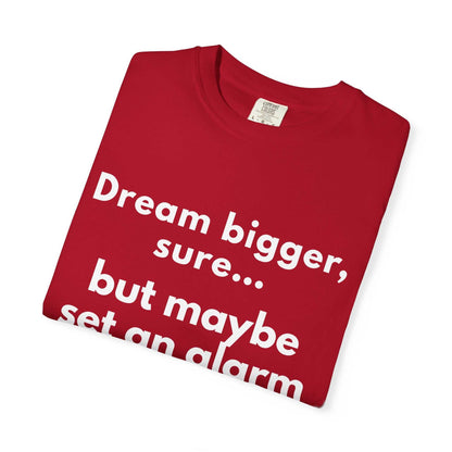 Dream bigger sure