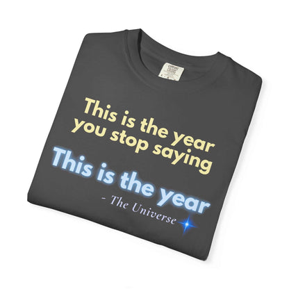 Motivational "This Is the Year" Garment-Dyed T-Shirt