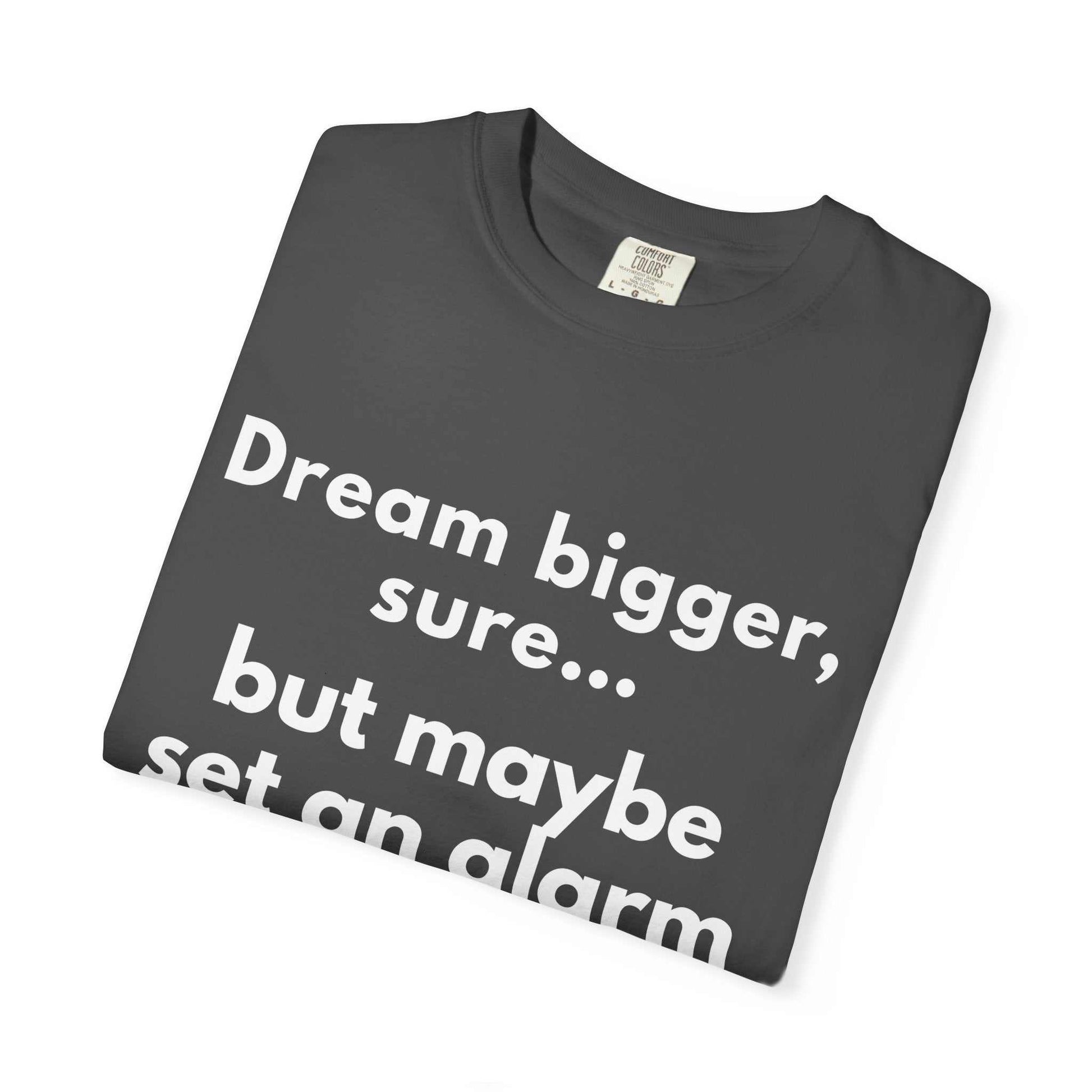 Dream bigger sure
