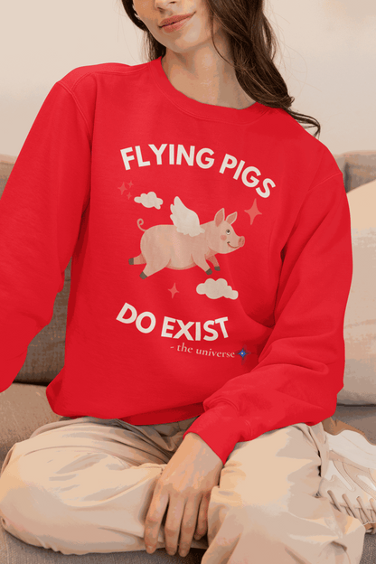 Flying Pigs Do Exist Sweatshirt | Funny Optimism Crewneck – Youniverses Cosmic Apparel
