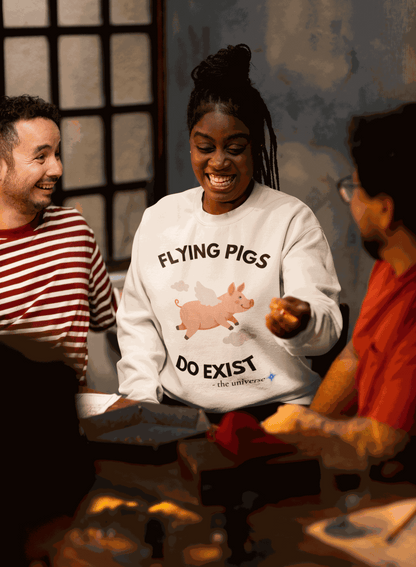 Flying Pigs Do Exist Sweatshirt | Funny Optimism Crewneck – Youniverses Cosmic Apparel