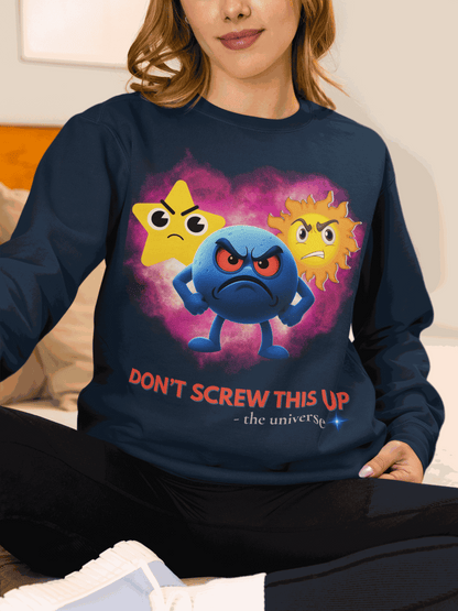 Don't Screw This Up Sweatshirt