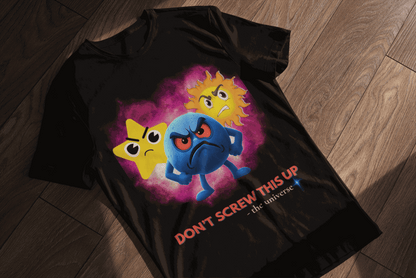 Black t-shirt with angry cartoon stars and planet saying "Don't Screw This Up".