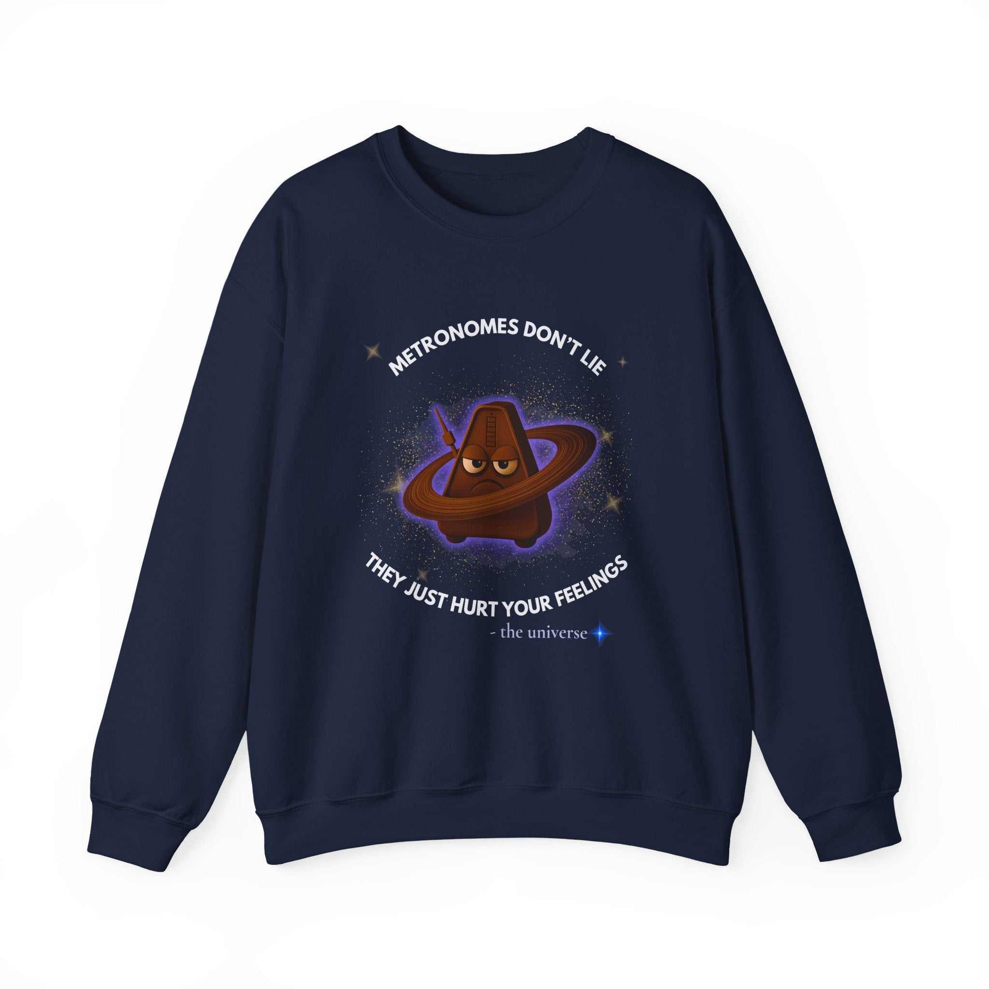 A navy sweatshirt with a grumpy metronome in space and the text "Metronomes Don't Lie They Just Hurt Your Feelings".