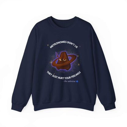 A navy sweatshirt with a grumpy metronome in space and the text "Metronomes Don't Lie They Just Hurt Your Feelings".