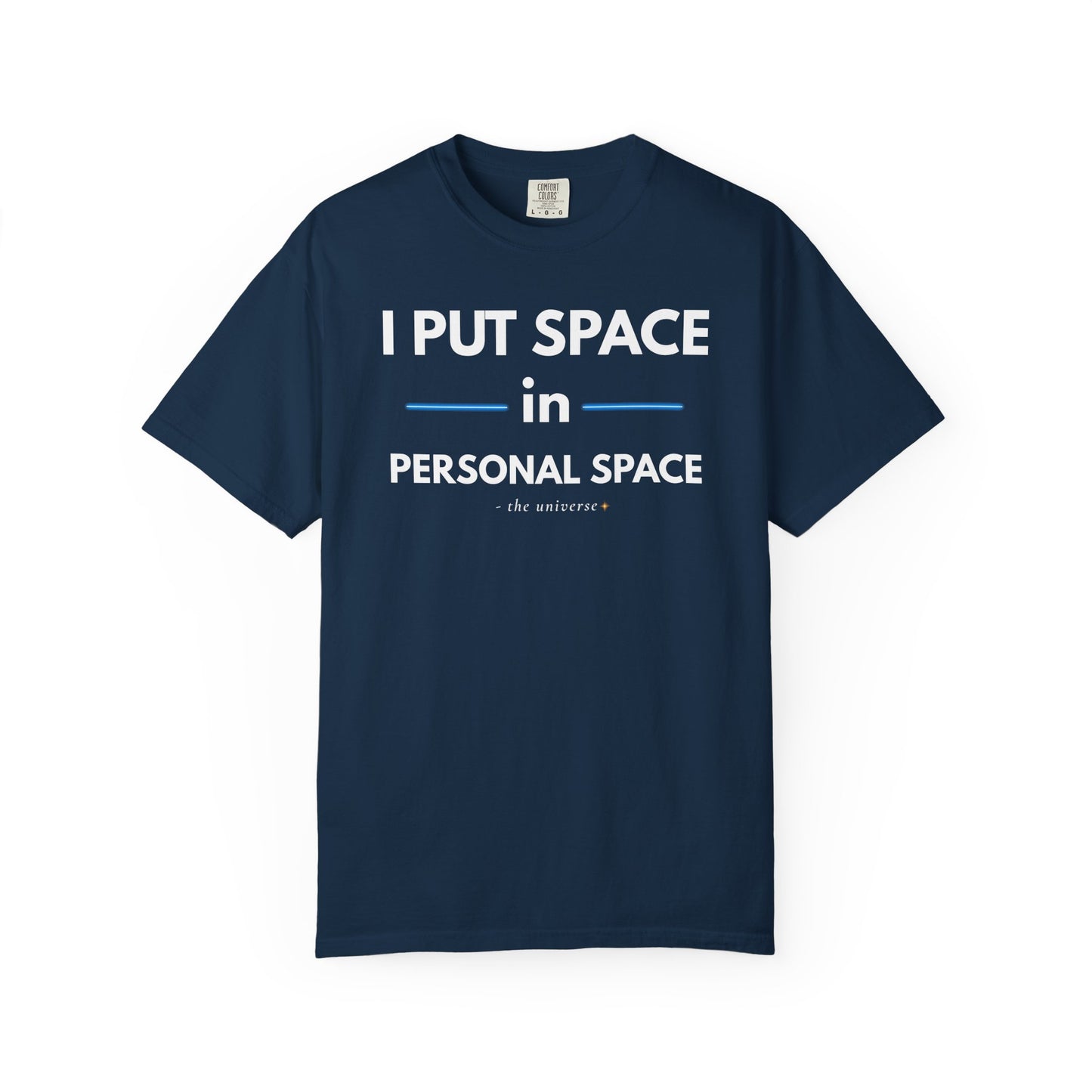 I Put Space in Personal Space – Sarcastic T-Shirt | Youniverses