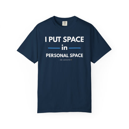 I Put Space in Personal Space – Sarcastic T-Shirt | Youniverses