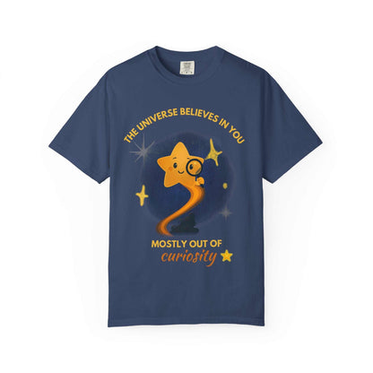The Universe Believes in You T-Shirt – Cosmic Curiosity Graphic Tee