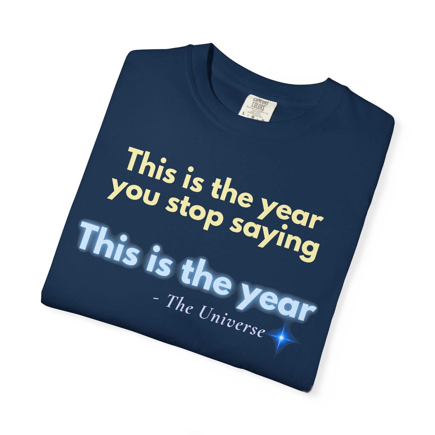Motivational "This Is the Year" Garment-Dyed T-Shirt