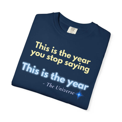Motivational "This Is the Year" Garment-Dyed T-Shirt