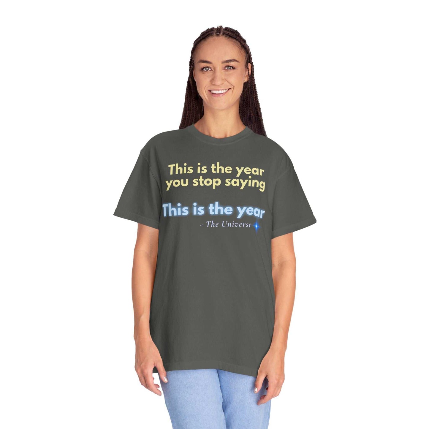 Motivational "This Is the Year" Garment-Dyed T-Shirt