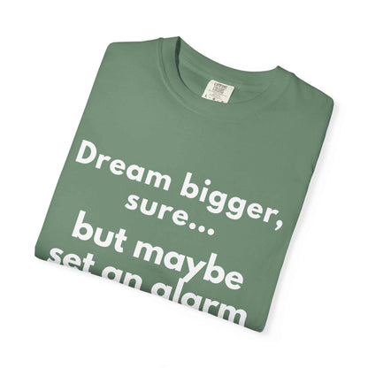 Dream bigger sure