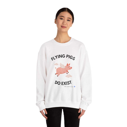 Flying Pigs Do Exist Sweatshirt | Funny Optimism Crewneck – Youniverses Cosmic Apparel