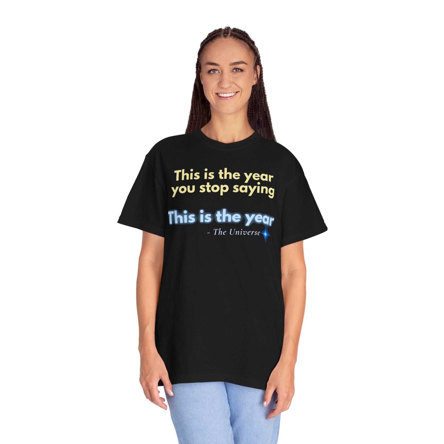 Motivational "This Is the Year" Garment-Dyed T-Shirt