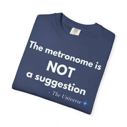 Metronome Is NOT A Suggestion T-Shirt