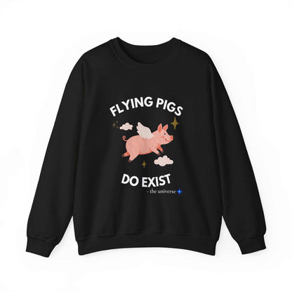 Flying Pigs Do Exist Sweatshirt | Funny Optimism Crewneck – Youniverses Cosmic Apparel